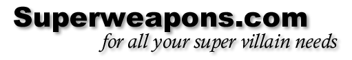 Superweapons.com — for all your super villain needs